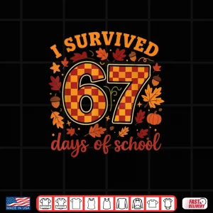 Design I Survived 67 Days of School Funny Teacher Thanksgiving Fall Shirt 1