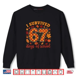 Sweatshirt I Survived 67 Days of School Funny Teacher Thanksgiving Fall Shirt 1
