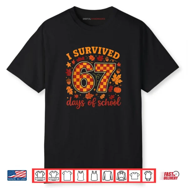 I Survived 67 Days of School Funny Teacher Thanksgiving Fall Shirt