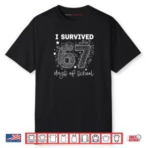I Survived 67 Days of School Funny Six Seven 6 7 Meme Shirt