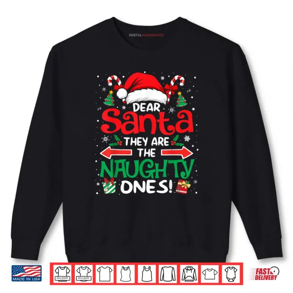 Sweatshirt Dear Santa They are The Naughty Ones Funny Christmas Shirt