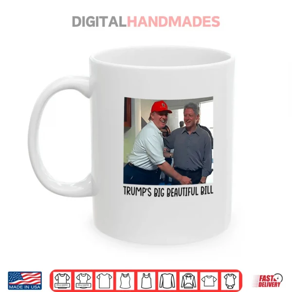 Mug Trumps Big Beautiful Bill Shirt