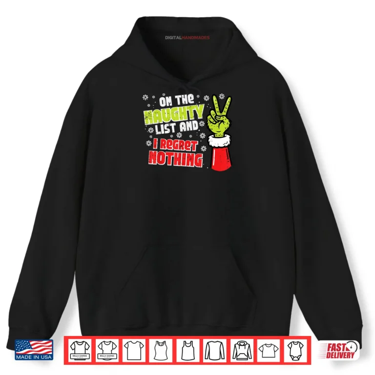 Hoodie Christmas On Naughty List Regret Nothing Xmas Shirt