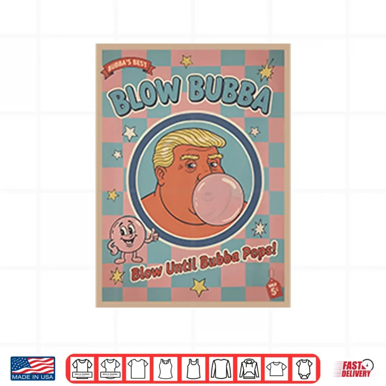 Design Trump Blow Bubba Retro Bubble Gum Cartoon Shirt