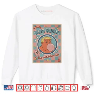 Sweatshirt Trump Blow Bubba Retro Bubble Gum Cartoon Shirt