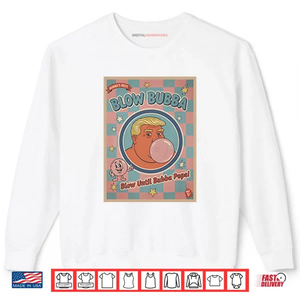Sweatshirt Trump Blow Bubba Retro Bubble Gum Cartoon Shirt