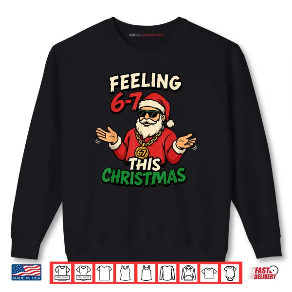 Christmas 6 7 67 Six Seven Christmas Shirt 1 Sweatshirt Christmas 6 7 67 Six Seven Christmas Shirt
