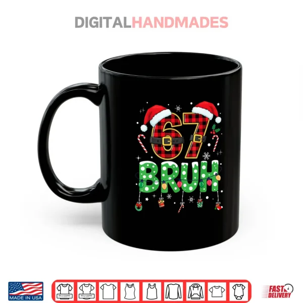 Mug Bruh 67 Six Seven 6 7 Meme Christmas Shirt 1