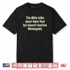 The Bible Talks About Saint Paul But Doesn’t Mention Minneapolis Shirt
