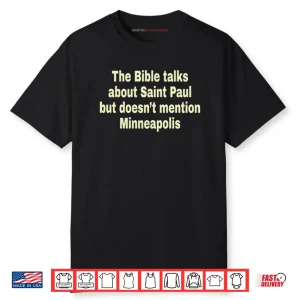 The Bible Talks About Saint Paul But Doesn’t Mention Minneapolis Shirt