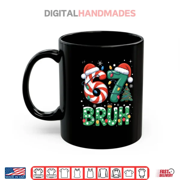 Mug Bruh 67 Six Seven 6 7 Meme Christmas Funny Shirt