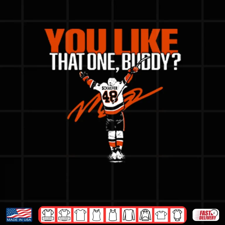 Design Matthew Schaefer You Like That One Buddy Shirt