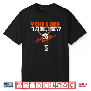 Matthew Schaefer You Like That One Buddy Shirt