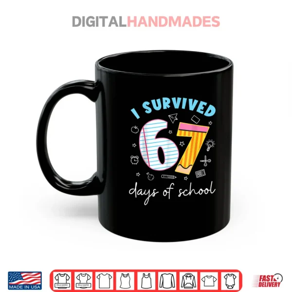 Mug I Survived 67 Days of School Funny Meme Teacher Student Shirt