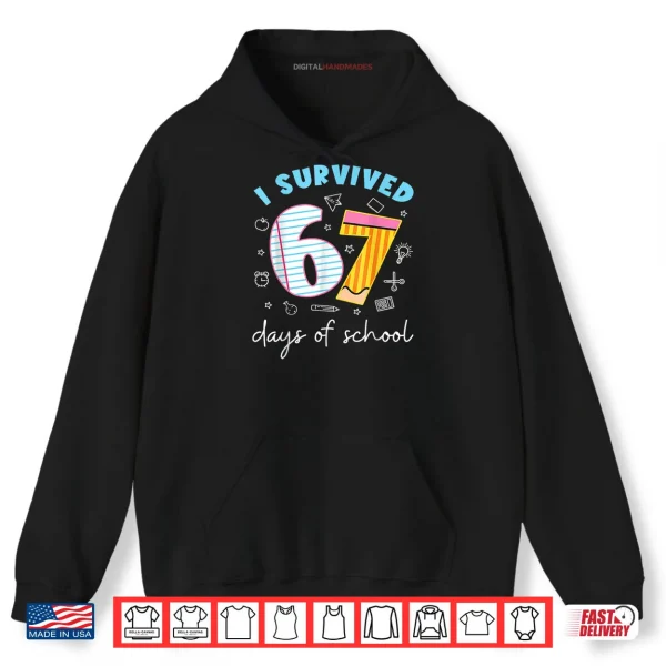 Hoodie I Survived 67 Days of School Funny Meme Teacher Student Shirt