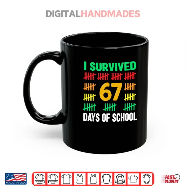 Mug I Survived 67 Days of School Funny 67 Meme Teacher Shirt