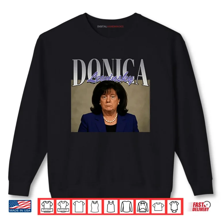 Sweatshirt Donica Lewinsky Trump Bill Clinton Shirt