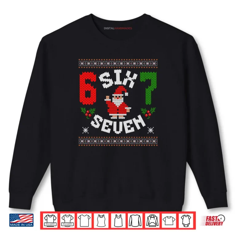 Sweatshirt 67 Meme Six Seven Christmas Ugly Shirt 1