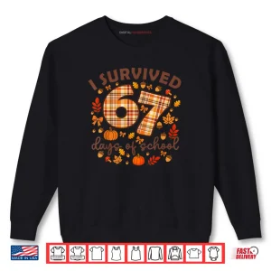 Sweatshirt I Survived 67 Day of School Fall Teachers and Students Shirt