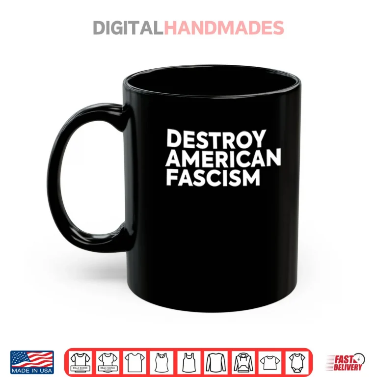 Mug Destroy American Fascism Shirt