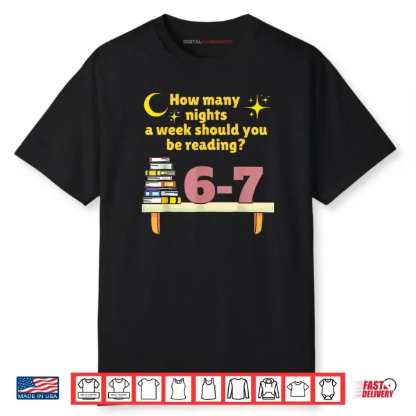 How Many Nights A Week Should You Be Reading 6 7 Classic Shirt