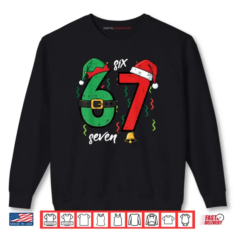 Sweatshirt 67 Christmas Funny 6 7 Meme Six Seven Xmas Shirt