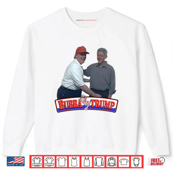 Sweatshirt Bubba Trump Shirt
