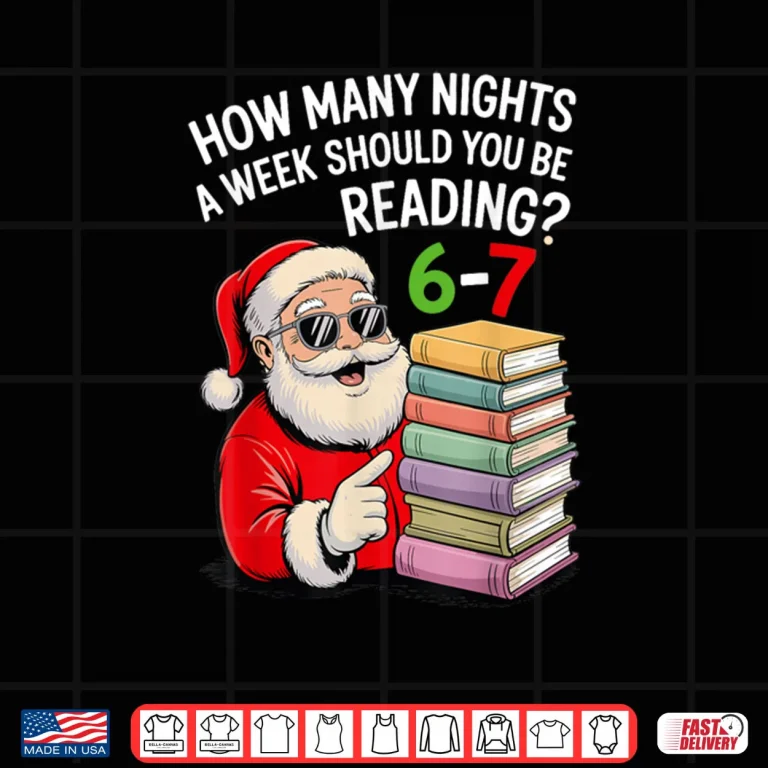 Design How Many Nights A Week Should You Be Reading 67 Christmas Shirt