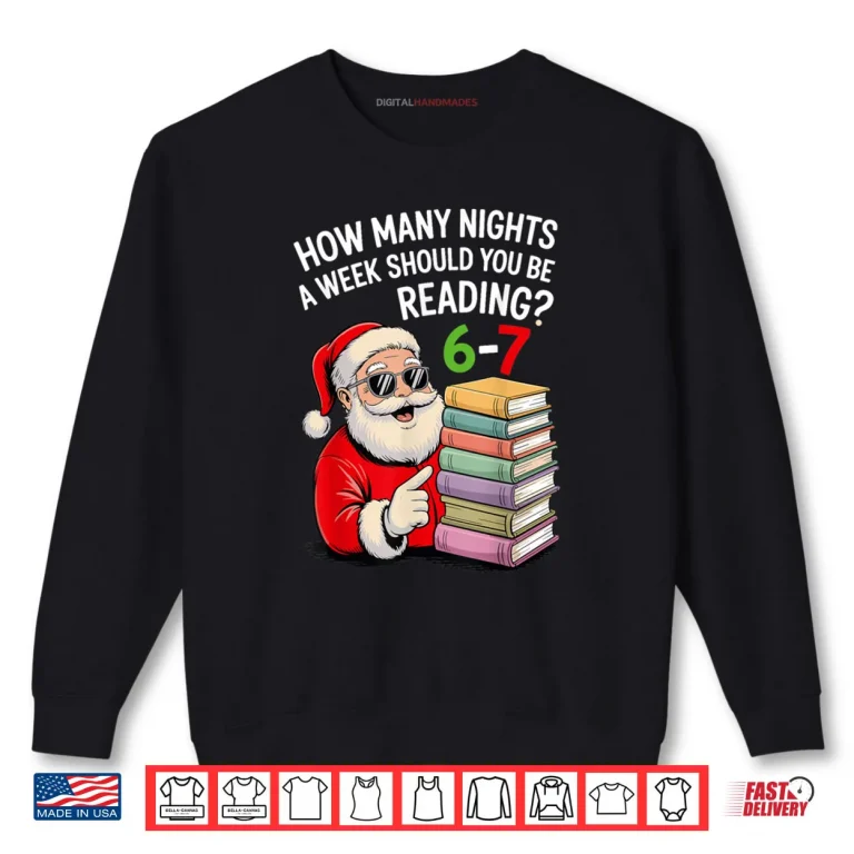 Sweatshirt How Many Nights A Week Should You Be Reading 67 Christmas Shirt