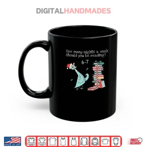 Mug How Many Nights A Week Should You Be Reading 6 7 Teacher Shirt