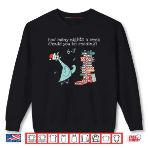 Sweatshirt How Many Nights A Week Should You Be Reading 6 7 Teacher Shirt