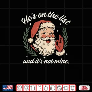 Design Hes On The List and Its Not Mine Christmas Santa Pajama Shirt