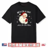 Hes On A List and Its Not Mine Funny Santa Face Christmas Shirt