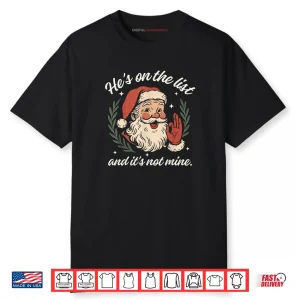 He’s On The List and It’s Not Mine Christmas Santa Pajama Shirt