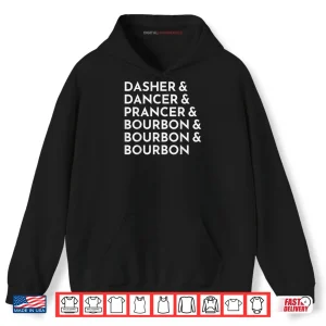 Hoodie Dasher Dancer Prancer Bourbon Christmas Reindeer Shirt