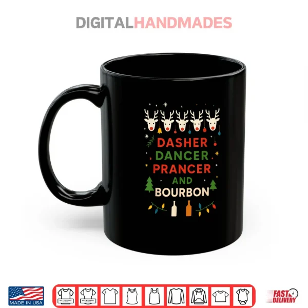 Dasher Dancer Prancer Bourbon Christmas Holiday Santa Shirt 3 Mug Dasher Dancer Prancer Bourbon Christmas Holiday Santa Shirt