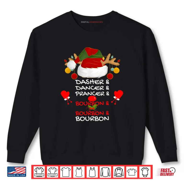 Sweatshirt Dasher Dancer Prancer Bourbon Christmas Holiday Reindeer Shirt 1
