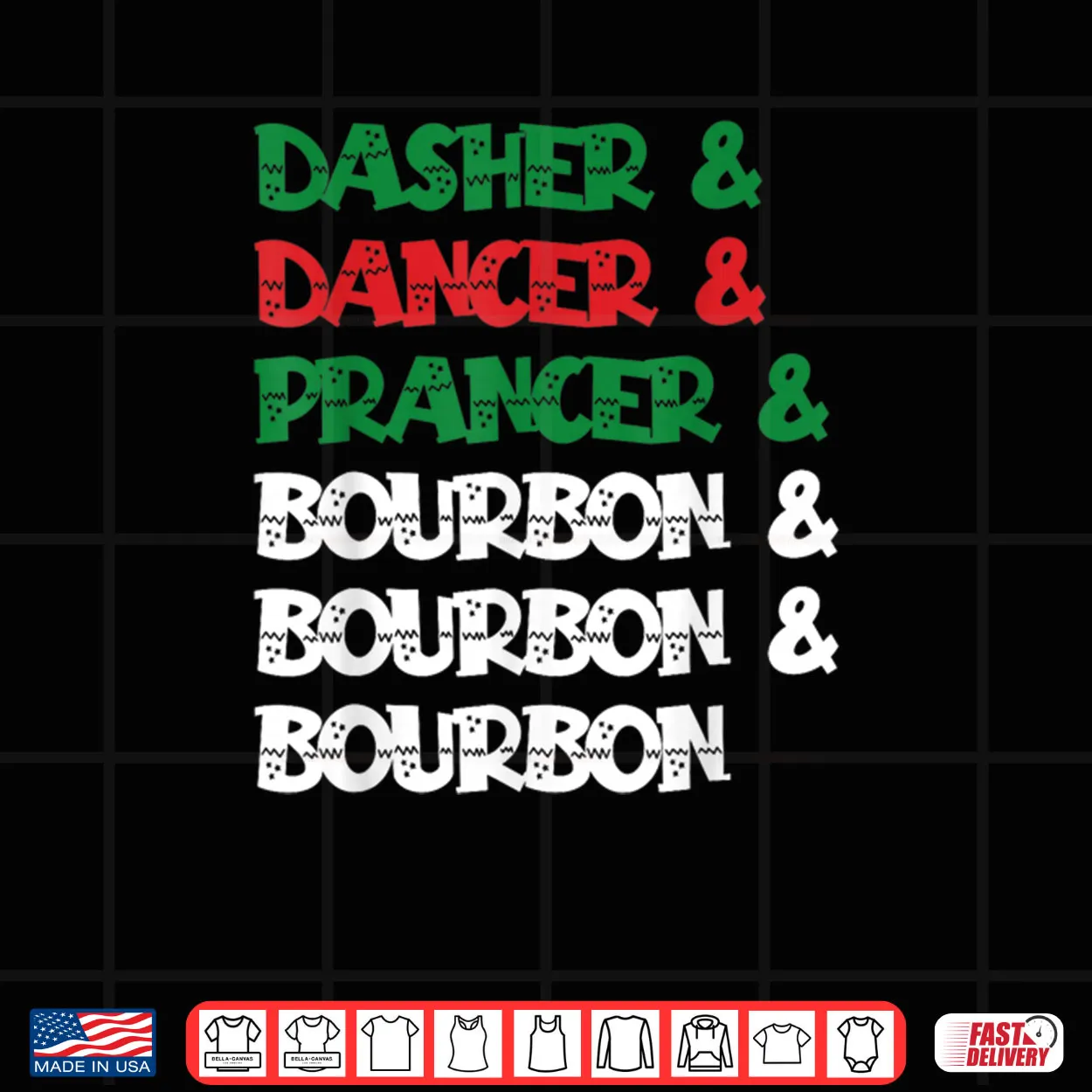 Dasher Dancer Prancer & Bourbon Christmas Funny Holiday Shirt Dasher Dancer Prancer & Bourbon Christmas Funny Holiday Shirt