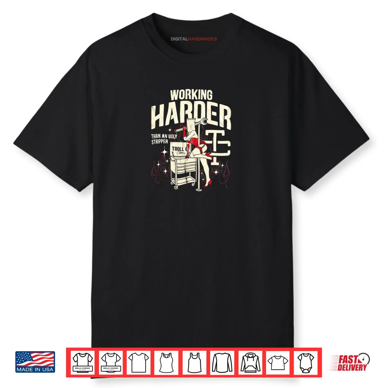 Troll Co Working Harder Than An Ugly Stripper Shirt Troll Co Working Harder Than An Ugly Stripper Shirt