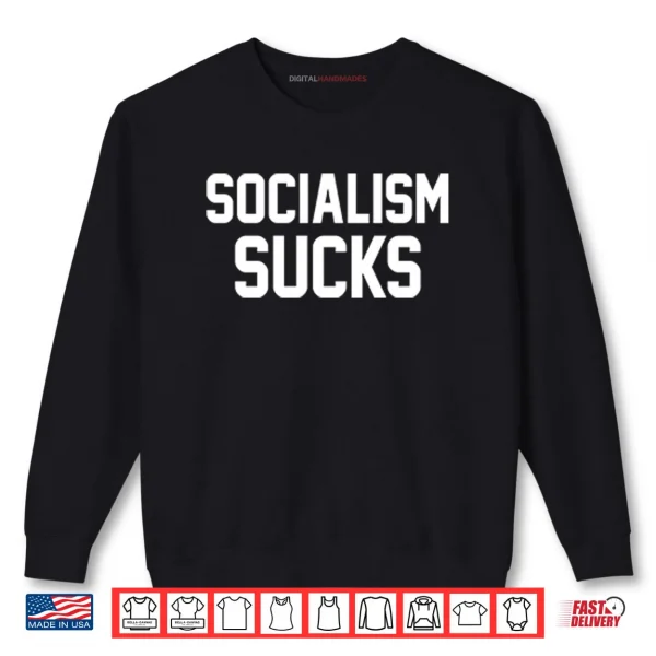 Socialism Sucks Shirt 1 Sweatshirt Socialism Sucks Shirt