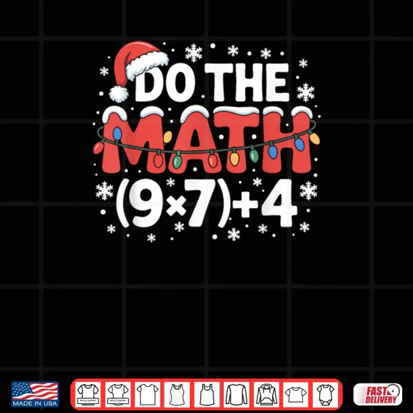 Design Christmas Do The Math Meme 67 Holiday Humor Teacher Shirt