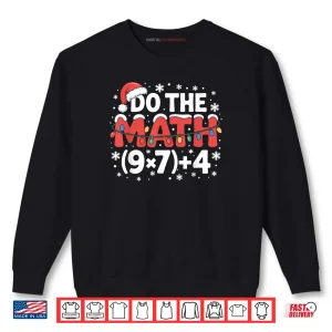 Christmas Do The Math Meme 67 Holiday Humor Teacher Shirt 1 Sweatshirt Christmas Do The Math Meme 67 Holiday Humor Teacher Shirt