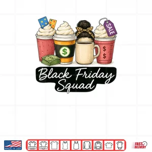 Black Shopping Friday Squad Coffee Cups Coffee Lovers Shirt 4 Design Black Shopping Friday Squad Coffee Cups Coffee Lovers Shirt