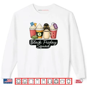 Black Shopping Friday Squad Coffee Cups Coffee Lovers Shirt 1 Sweatshirt Black Shopping Friday Squad Coffee Cups Coffee Lovers Shirt