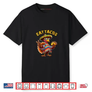 Turkey Eat Tacos Mexican Turkey Thanksgiving Day Shirt