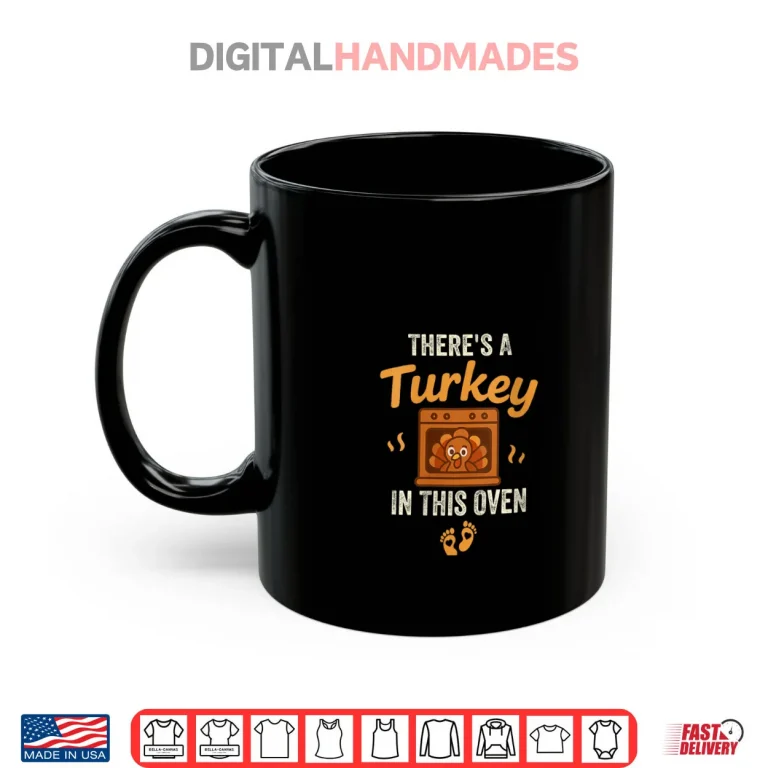 Mug Theres A Turkey in This Oven Funny Thanksgiving Pregnancy Shirt