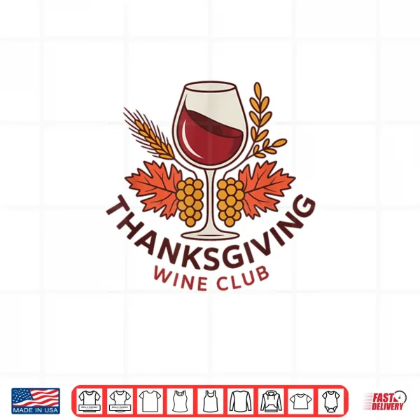Design Thanksgiving Wine Club Fun for Wine Lovers Celebrating Fall Shirt
