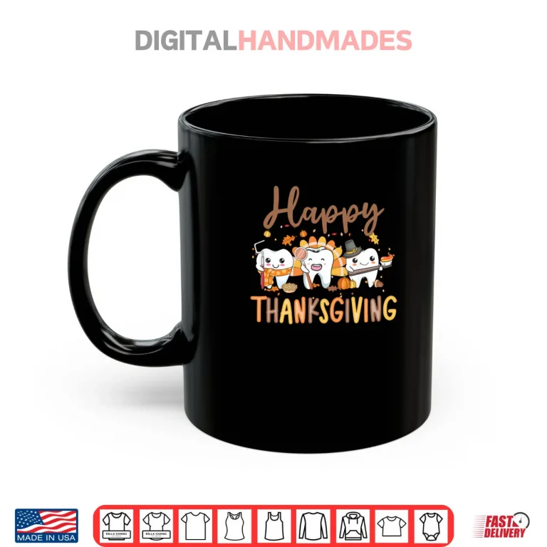 Mug Teeth Thanksgiving Dentist Turkey Dental Squad Gift Shirt