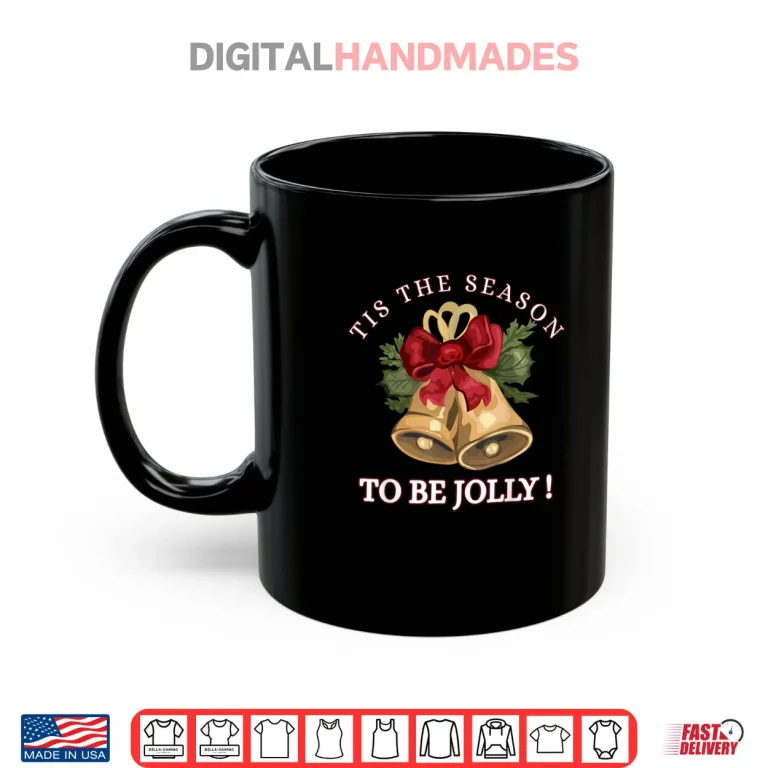 Mug Tis The Season to Be Jolly Festive Christmas Holiday Shirt