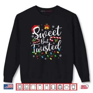 Sweatshirt Sweet But Twisted Funny Christmas Candy Cane Xmas Holiday Shirt